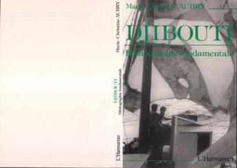 Couverture du livre « Djibouti ; bibliographie fondamentale » de Marie-Christine Aubry aux éditions L'harmattan