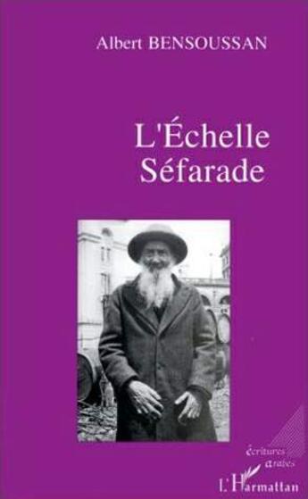 Couverture du livre « L'échelle séfarade » de Albert Bensoussan aux éditions L'harmattan