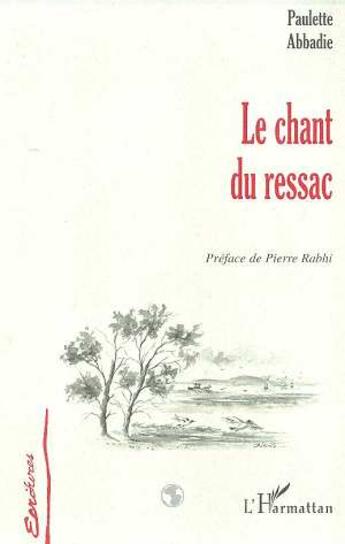 Couverture du livre « LE CHANT DU RESSAC » de Paulette Abbadie-Douce aux éditions L'harmattan