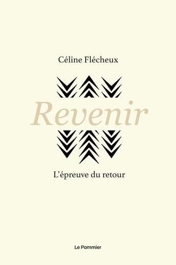 Couverture du livre « Revenir : l'épreuve du retour » de Celine Flecheux aux éditions Le Pommier