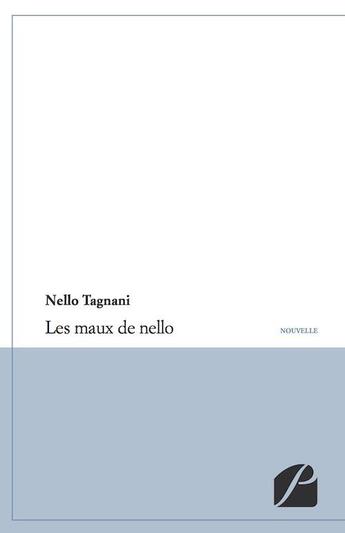 Couverture du livre « Les maux de Nello » de Nello Tagnani aux éditions Editions Du Panthéon