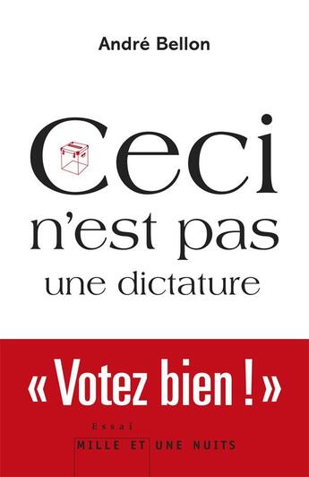 Couverture du livre « Ceci n'est pas une dictature » de Andre Bellon aux éditions Mille Et Une Nuits