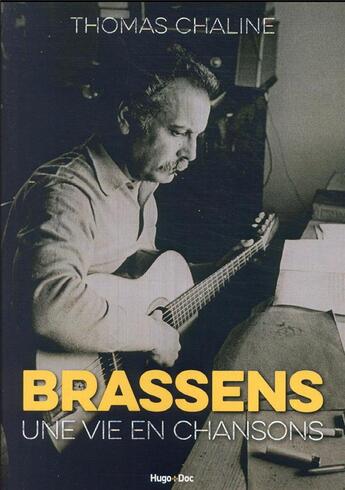Couverture du livre « Brassens, une vie en chansons » de Chaline Thomas aux éditions Hugo Document