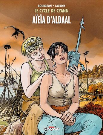 Couverture du livre « Le cycle de Cyann Tome 3 : Aïeïa d'Aldaal » de Claude Lacroix et Francois Bourgeon aux éditions Delcourt