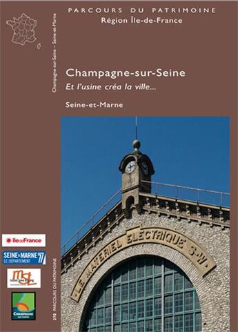 Couverture du livre « Champagne-sur-seine - seine-et-marne - parcours du patrimoine n 370 - region ile-de-france / et l'us » de  aux éditions Somogy