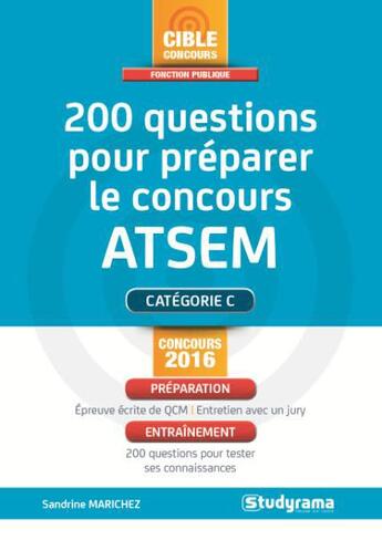 Couverture du livre « 200 questions pour préparer le concours ATSEM ; catégorie C (concours 2016) » de Sandrine Marichez aux éditions Studyrama