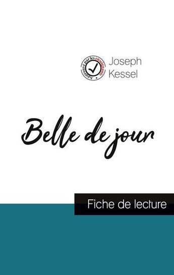 Couverture du livre « Belle de Jour de Joseph Kessel (fiche de lecture et analyse complète de l'oeuvre) » de Joseph Kessel aux éditions Comprendre La Litterature