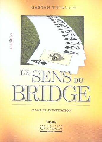 Couverture du livre « Le Sens Du Bridge » de Gaetan Thibault aux éditions Quebecor