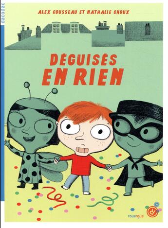 Couverture du livre « Déguisés en rien » de Alex Cousseau et Nathalie Choux aux éditions Rouergue