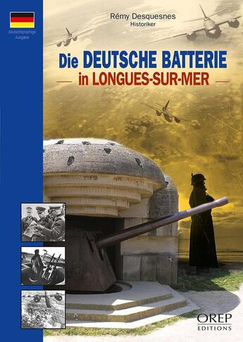 Couverture du livre « La batterie allemande de longues-sur-mer (ALL) » de Desquesnes Rémy aux éditions Orep