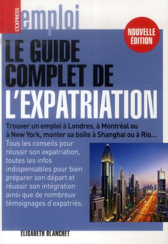 Couverture du livre « Le guide de l'expatriation » de Elisabeth Blanchet aux éditions L'express