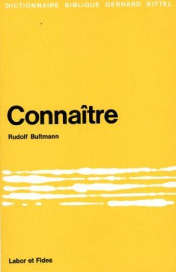 Couverture du livre « Connaitre » de Rudolf Bultmann aux éditions Labor Et Fides