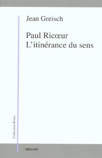 Couverture du livre « Paul Ricoeur, l'itinérance du sens » de Jean Greisch aux éditions Millon