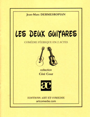 Couverture du livre « Les deux guitares » de Jean-Marc Dermesropian aux éditions Art Et Comedie