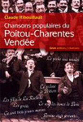 Couverture du livre « Chansons populaires du poitou-charentes-vendee » de Claude Ribouillault aux éditions Geste