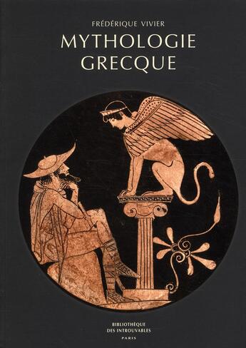 Couverture du livre « Mythologie grecque » de Frederique Vivier aux éditions Bibliotheque Des Introuvables