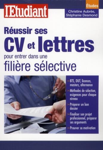 Couverture du livre « Réussir ses CV et lettres pour entrer dans une filière sélective » de Christine Aubree aux éditions L'etudiant