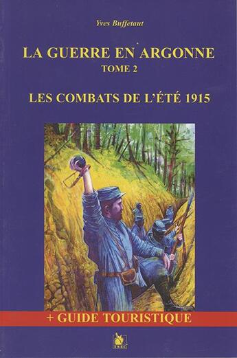 Couverture du livre « La guerre en Argonne Tome 2 ; les combats de l'été 1915 » de Yves Buffetaut aux éditions Ysec