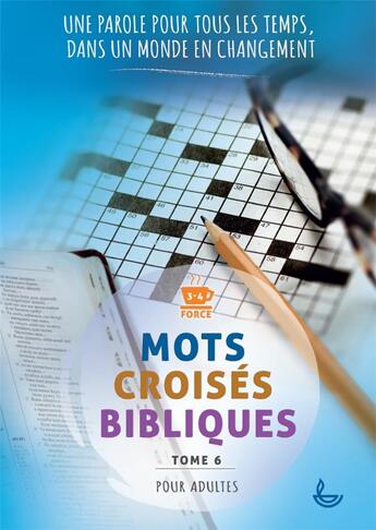 Couverture du livre « Mots croisés bibliques t.6 : une parole pour tous les temps, dans un monde en changement » de Charlotte Muller aux éditions Ligue Pour La Lecture De La Bible