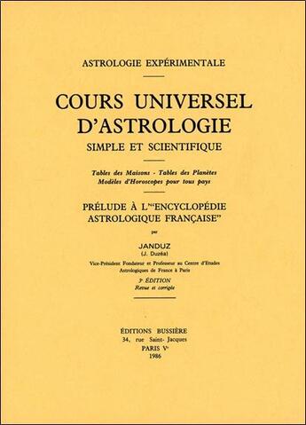 Couverture du livre « Cours universel d'astrologie simple et scientifique » de Janduz aux éditions Bussiere