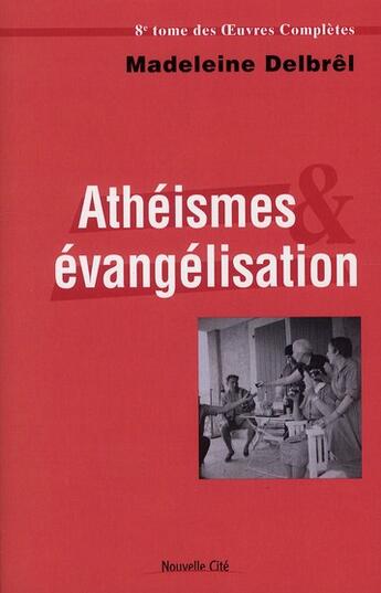 Couverture du livre « Athéismes et évangélisation » de Madeleine Delbrel aux éditions Nouvelle Cite