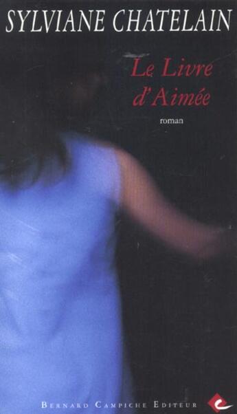 Couverture du livre « Le livre d'Aimée » de Sylviane Chatelain aux éditions Bernard Campiche