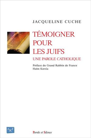 Couverture du livre « Témoigner pour les juifs : Une parole catholique » de Jacqueline Cuche aux éditions Parole Et Silence