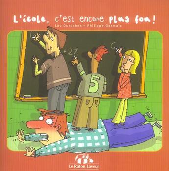 Couverture du livre « Ecole c'est encore plus fou » de Luc Durocher aux éditions Novalis