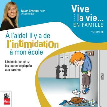 Couverture du livre « A L'Aide ! Il Y A De L'Intimidation A Mon Ecole » de Gagnon Nadia aux éditions La Presse
