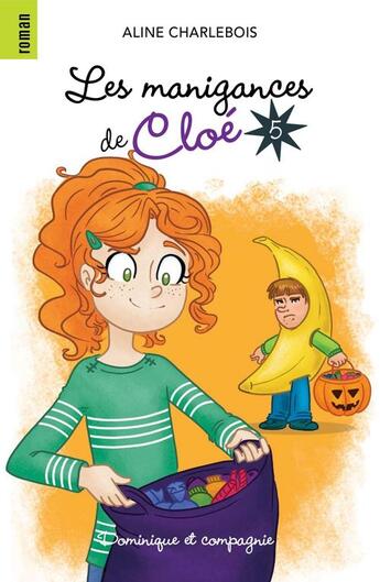 Couverture du livre « Les manigances de Cloé 5 » de Aline Charlebois aux éditions Dominique Et Compagnie