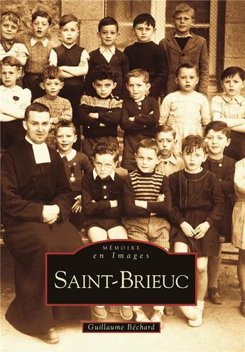 Couverture du livre « Saint-Brieuc » de Guillaume Bechard aux éditions Editions Sutton