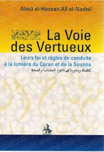 Couverture du livre « Foi et règles de conduite des vertueux à la lumière du Coran et de la Sounna » de Ali-Abou-Al-Hassan Nadwi aux éditions Universel