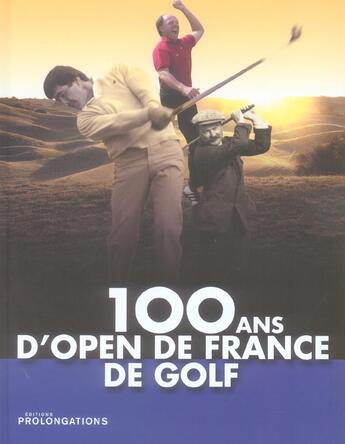 Couverture du livre « 100 Ans D'Open De France De Golf » de Pierre-Marie Bonnot et A Orloff aux éditions Prolongations