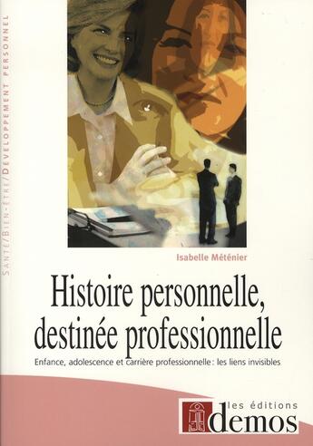 Couverture du livre « Histoire personnelle, destinée professionnelle » de Isabelle Metenier aux éditions Demos