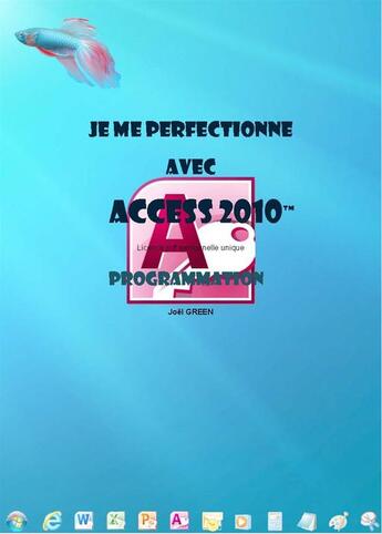 Couverture du livre « Je me perfectionne avec Access 2010 - Programmation et développement d'une application » de Joel Green aux éditions Ios