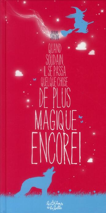 Couverture du livre « Quand soudain il se passa quelque chose de plus magique encore t.2 » de Bertrand Santini aux éditions De La Balle