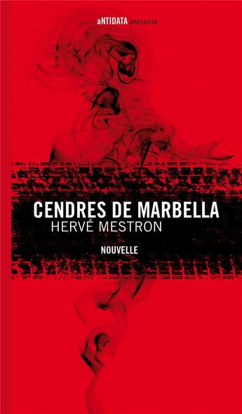 Couverture du livre « Cendres de Marbella » de Herve Mestron aux éditions Antidata