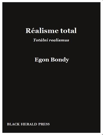 Couverture du livre « Réalisme total ; totalni realismus » de Egon Bondy aux éditions Black Herald Press