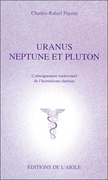 Couverture du livre « Uranus. neptune et pluton » de Payeur Charles-Rafae aux éditions L'aigle