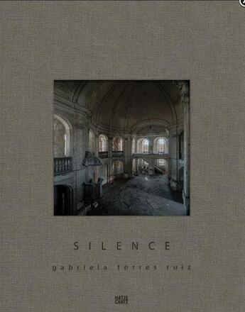 Couverture du livre « Gabriela Torres Ruiz ; silence » de Persons Timothy aux éditions Hatje Cantz