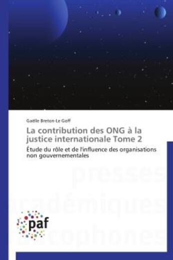 Couverture du livre « La contribution des ONG à la justice internationale t.2 » de Gaelle Breton-Le Goff aux éditions Presses Academiques Francophones