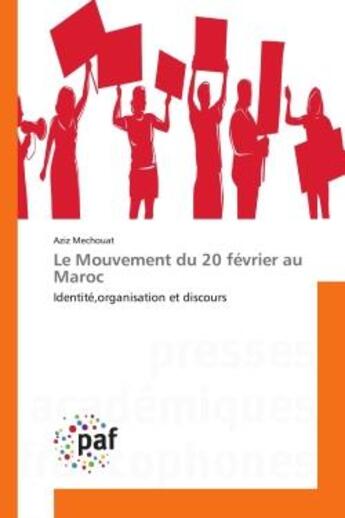 Couverture du livre « Le mouvement du 20 fevrier au maroc - identite,organisation et discours » de Mechouat Aziz aux éditions Presses Academiques Francophones