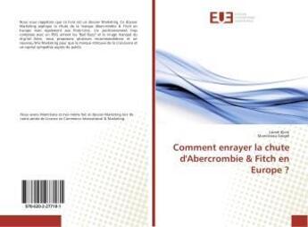 Couverture du livre « Comment enrayer la chute d'abercrombie & fitch en europe ? » de Klein Lionel aux éditions Editions Universitaires Europeennes