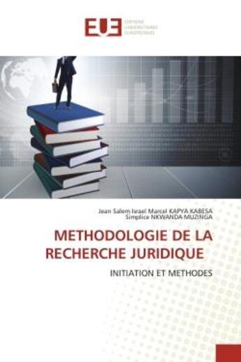 Couverture du livre « Methodologie de la recherche juridique - initiation et methodes » de Kapya Kabesa aux éditions Editions Universitaires Europeennes