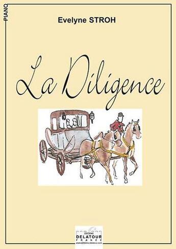 Couverture du livre « La diligence pour piano » de Stroh Evelyne aux éditions Delatour