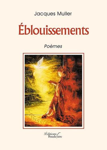 Couverture du livre « Éblouissements » de Jacques Muller aux éditions Baudelaire