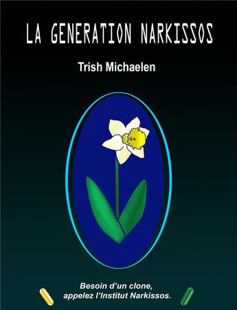 Couverture du livre « La génération Narkissos » de Trish Michaelen aux éditions Librinova