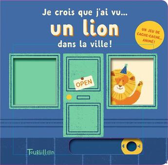 Couverture du livre « Je crois que j'ai vu... un lion dans la ville ! » de Lydia Nichols aux éditions Tourbillon