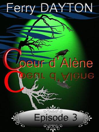 Couverture du livre « Coeur d'alène t.3 » de Ferry Dayton aux éditions Agnes Ruiz