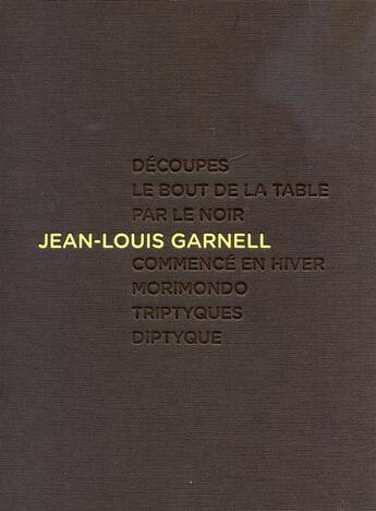 Couverture du livre « Jean-Louis Garnell, 1999-2012 » de Jean-Louis Garnell aux éditions Rouge Safran